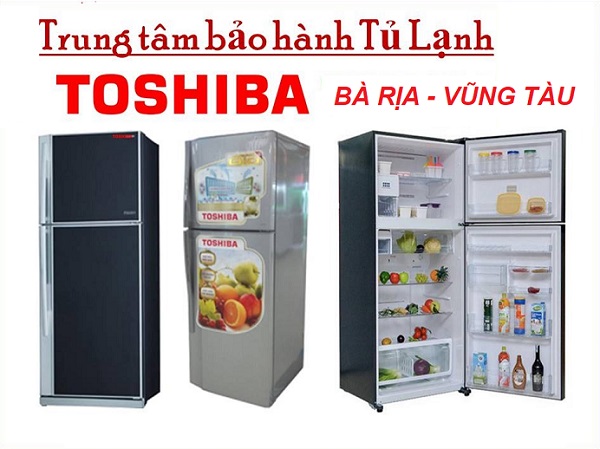 Bảo Hành Tủ Lạnh Toshiba Bà Rịa - Vũng Tàu